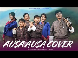AUSA AUSA COVER BY LUNGTENPHU MSS STUDENTS in collaboration with ‪@vmusicbhutan‬