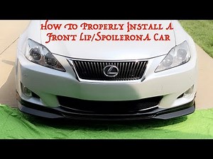 How To Properly Install A Front Lip/Spoiler on A Car