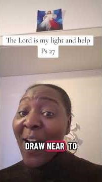 Ps 27🌷The Lord is my light and salvation 🌹🌹❤️🍀🍀👌🙌🙏