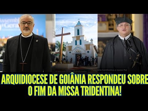 URGENTE! ARQUIDIOCESE DE GOIÂNIA RESPONDEU SOBRE O FIM DA MISSA TRIDENTINA!