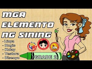 Gr 2: Q2 - Mga Elemento ng Sining (Linya, Hugis, Kulay, Tekstura at Disenyo)