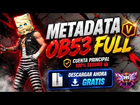 NEW METADATA OB53 🔥 LINK DIRECTO 🔥no BAN 🔥 cuenta PRINCIPAL 🔥 WilzinFF