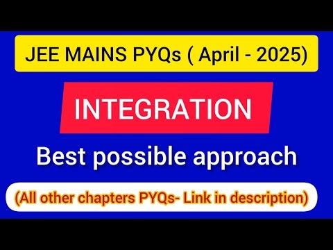 JEE Mains ( APRIL-2025 PYQs ) : INTEGRATION