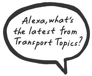 Hey Facebook, how do I get Transport Topics on my Alexa Device? Here's how to start playing Transport Topics on your smart speaker in three easy steps. 1. Search Transport Topics in your Alexa app 2. Enable 3. Simply say to your Alexa device, “Alexa, open Transport Topics.” Or “Alexa, what’s the latest from Transport Topics?” Now, you're ready to get your 1-minute briefing...https://www.ttnews.com/listen | Transport Topics
