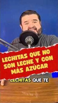 La PROFECO encontró que no todas las lechitas nos dicen la verdad