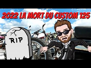 2022 - la mort du custom 125