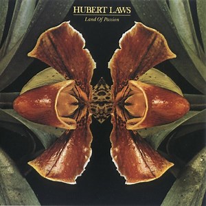 Hubert Laws - Land Of Passion