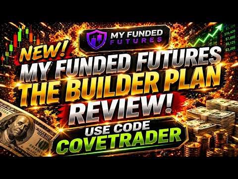 My Funded Futures Builder Plan Review - 20% Off Code COVETRADER
