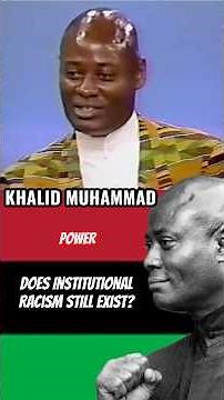Dr. Khalid Muhammad speaks on racism in America, Sista made him proud