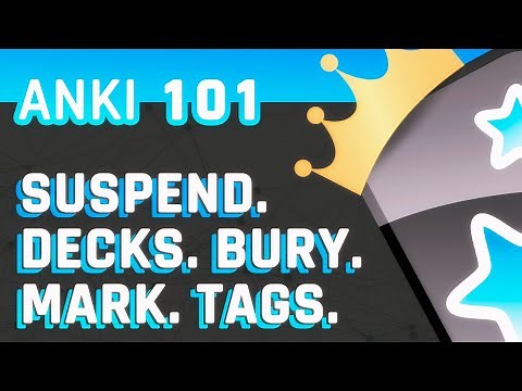 Anki: Suspend, Bury, Mark, Tags, & Decks