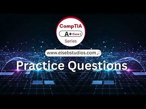 CompTIA A+ Practice Questions — Season 1 (Questions 1-5)