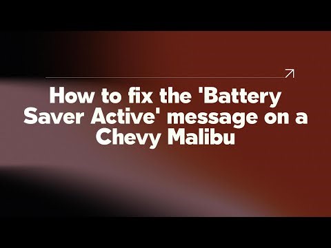 How to fix the 'Battery Saver Active' message on a Chevy Malibu