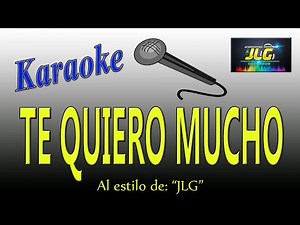 TE QUIERO MUCHO -Karaoke JLG-