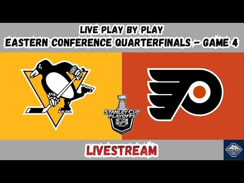Philadelphia Flyers vs Pittsburgh Penguins | Eastern Conference Quarterfinals - Game 4 | LIVESTREAM
