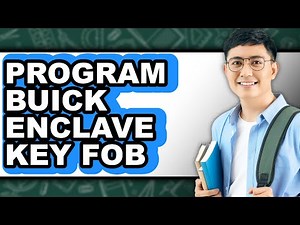 How to Program Buick Enclave Key Fob (Easy Method)