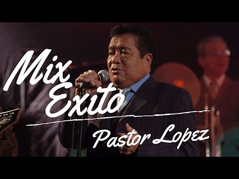 Pastor Lopez Exitos Tropicales Bailables - 2023