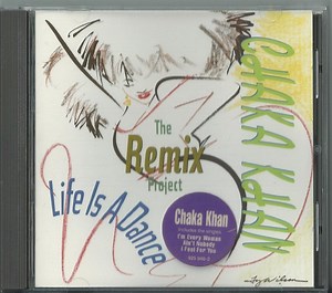 Chaka Khan - Life Is A Dance - The Remix Project