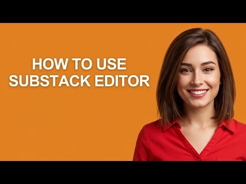 How to Use Substack Editor - AshleyHowTo