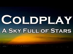Coldplay - A Sky Full Of Stars (Lyrics)