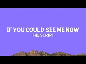 ‪@TheScript‬ - If You Could See Me Now (Lyrics)