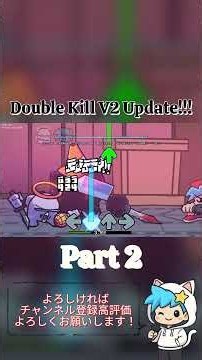 【FNF】Double Kill V2 Update!!! Part 2