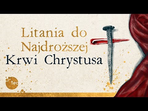 Recytowana Litania do Najdroższej Krwi Chrystusa - ks. Teodor