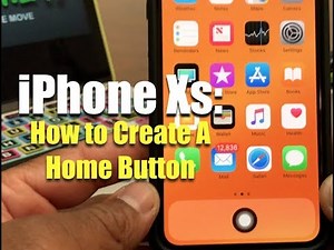 iPhone Xs: How To Create A Home Button