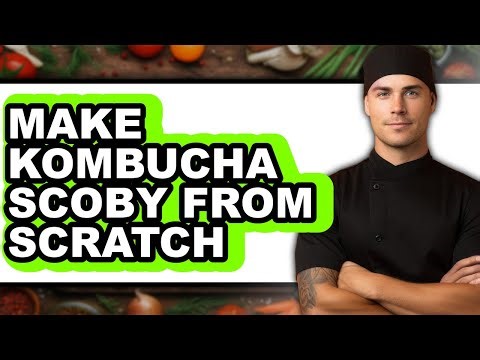 How To Make Kombucha Scoby From Scratch - Step By Step