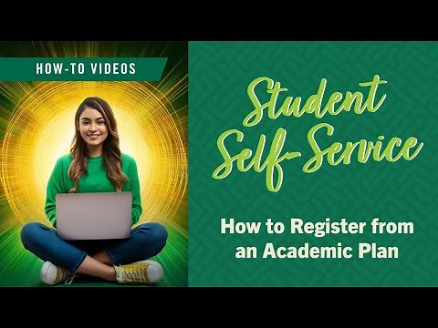 Student Self-Service Tutorial - How to Register Using an Academic Plan