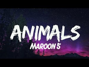 Maroon 5 - Animals (Lyrics)