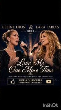 Celine Dion & Lara Fabian – Love Me One More Time | Powerful Duet 2026