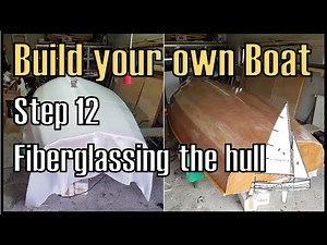 Wooden Boat Building Step 12: Fiberglassing the Hull