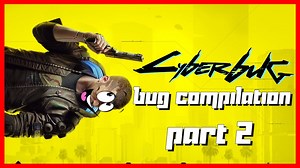Cyberpunk 2077 bugs compilation | Part 2