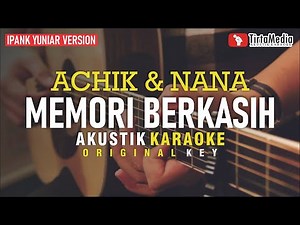 memori berkasih - achik & nana (akustik karaoke) ipank yuniar version [karaoke duet]
