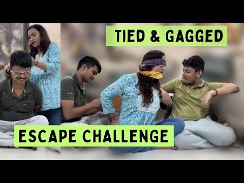 Tied Hands And Gagged Escape Challenge |Tied And Gagged | Escape Challenge Begins