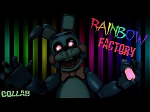 "Rainbow Factory Remix" [SFM/FNaF/COLLAB]
