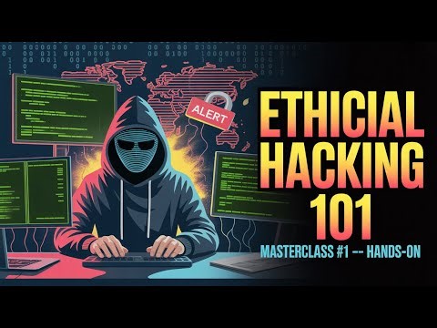 Ethical Hacking 101 — Masterclass #1 | Complete Practical Bootcamp for Beginners