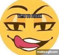 FREAK TIME on Make a GIF