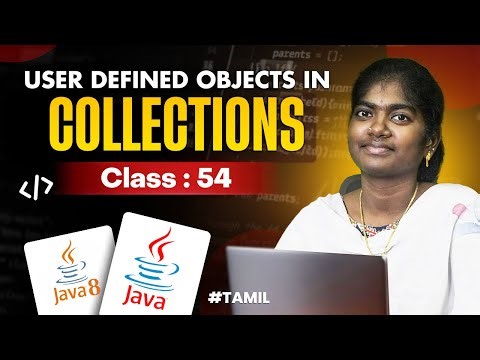 Java Programming 2025 | Ep 54 | USER DEFINED OBJECTS IN COLLECTION in Java | in தமிழ்