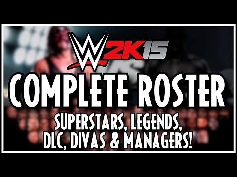 WWE 2K15 Complete Roster & All Ratings: Superstars, Legends, DLC, Divas & Managers! (Full Roster)