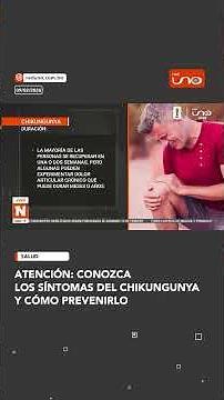 🚨 ALERTA: CONOZCA LOS SÍNTOMAS DEL CHIKUNGUNYA Y CÓMO PREVENIRLO