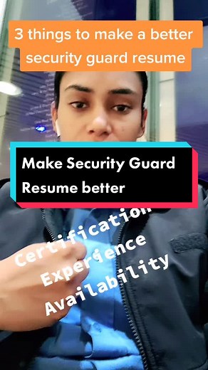Improve Your Security Guard Resume with Certification, Experience, and Availability