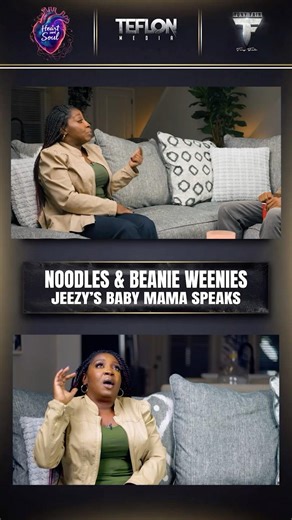 Noodles or Beanie Weenies | Jeezy’s Baby Mama Speaks