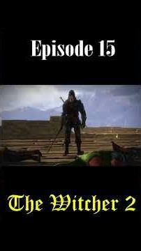 The Witcher 2 Episode 15 – Gameplay Walkthrough (4K | No Commentary) #shorts #thewitcher #story