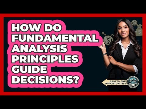 How Do Fundamental Analysis Principles Guide Decisions?