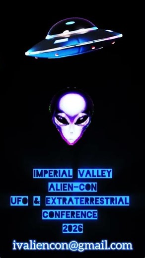 Imperial Valley Alien-Con 2026 More Information @ Pedroleon325@yahoo.com