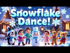 Snowflake Dance Song ❄️ | Winter Dance & Christmas Fun for Kids