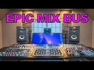 The Ultimate Mix Bus Tutorial