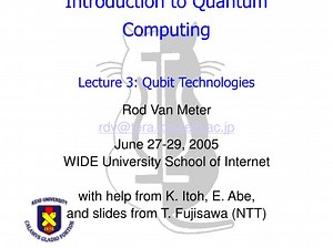 Introduction to Quantum Computing Lecture 3: Qubit Technologies - SlideServe