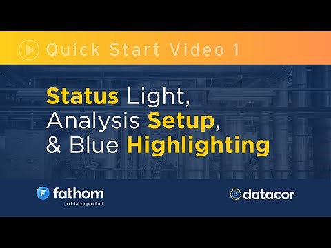 Fathom Quick Start Video 1: Status Light, Analysis Setup, and Blue Highlighting